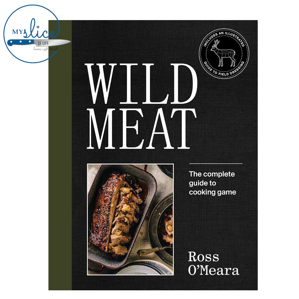 Wild Meat The Complete Guide To Cooking Game Book